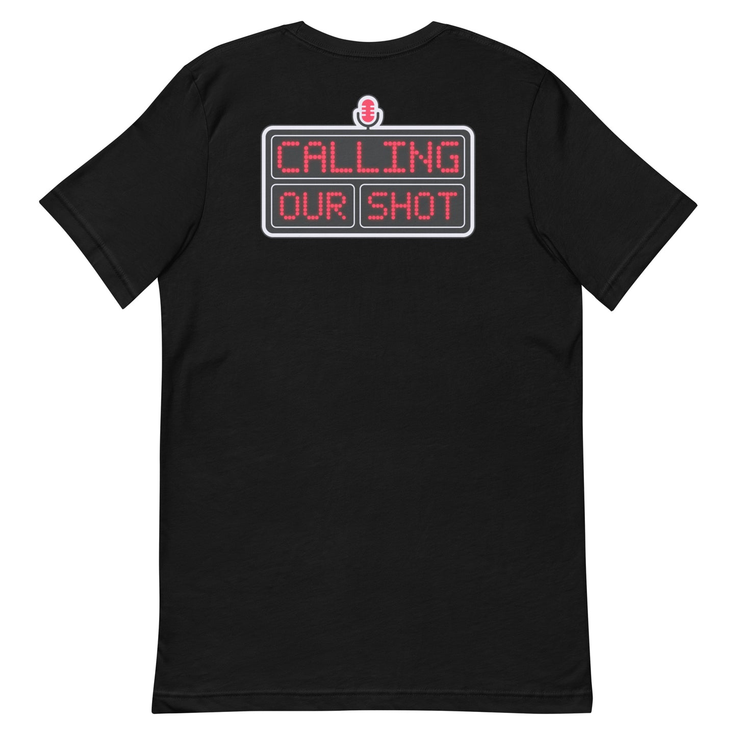 Calling Our Shot T-Shirt